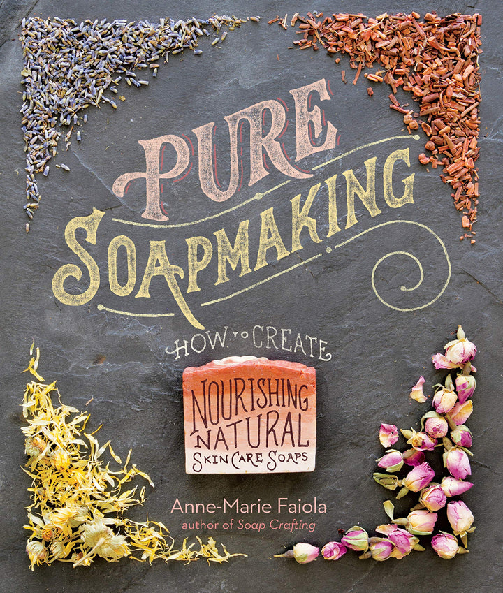 Pure Soapmaking: How to Create Nourishing, Natural Skin Care Soaps, Spiralbindung