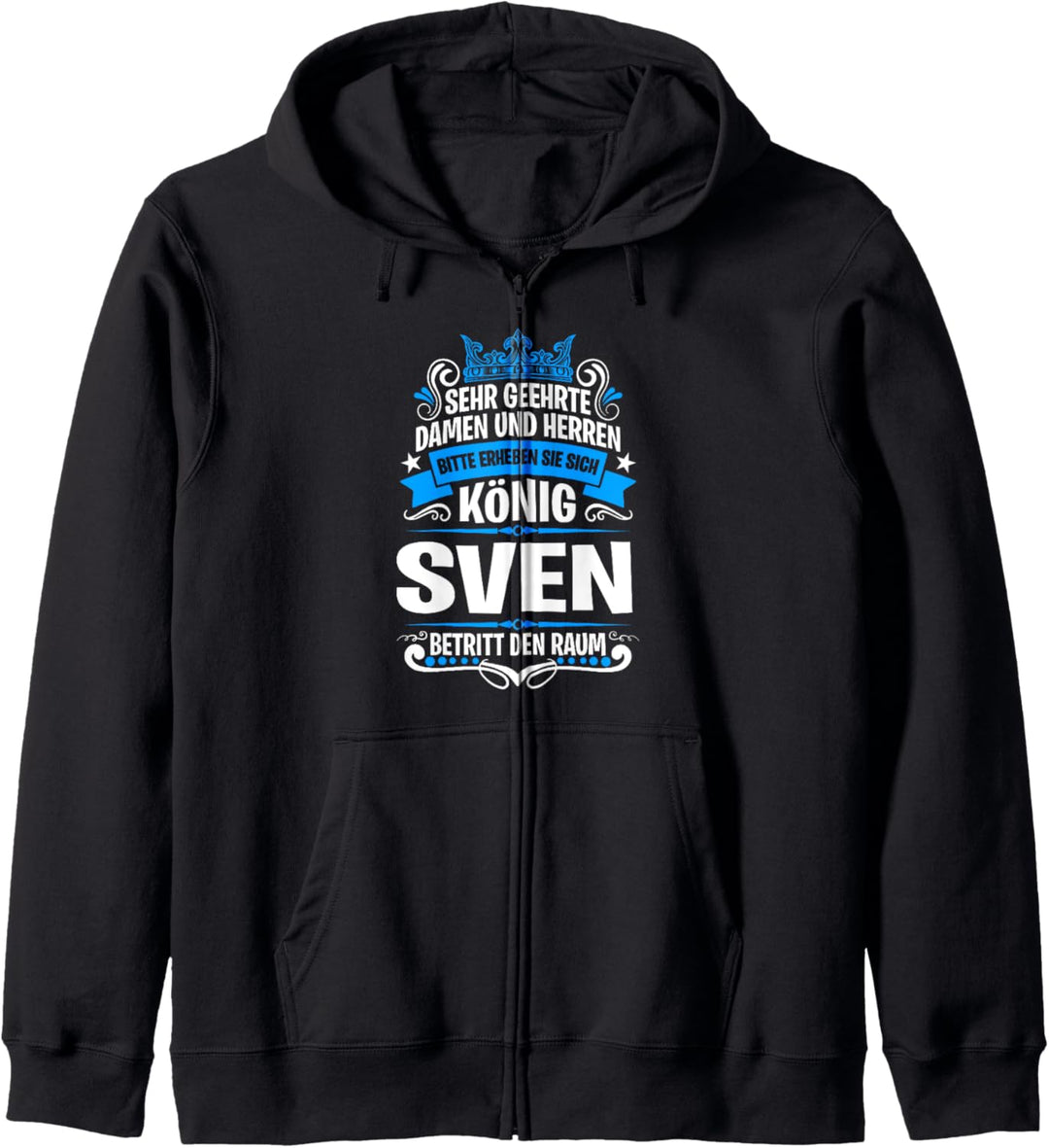 Sven Namensshirt mit lustigem König Spruch Kapuzenjacke