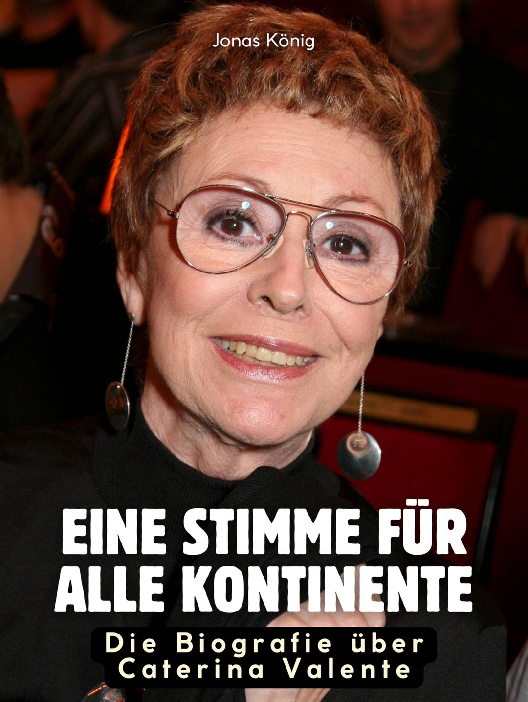 Die Biografie über Caterina Valente: Eine Stimme für alle Kontinente. Hochwertige Hardcoverausgabe,