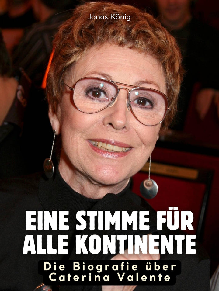 Die Biografie über Caterina Valente: Eine Stimme für alle Kontinente. Hochwertige Hardcoverausgabe,