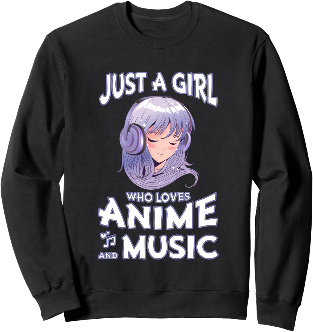 Nur ein Mädchen, das Anime und Musik liebt Teen Girls Anime Sweatshirt
