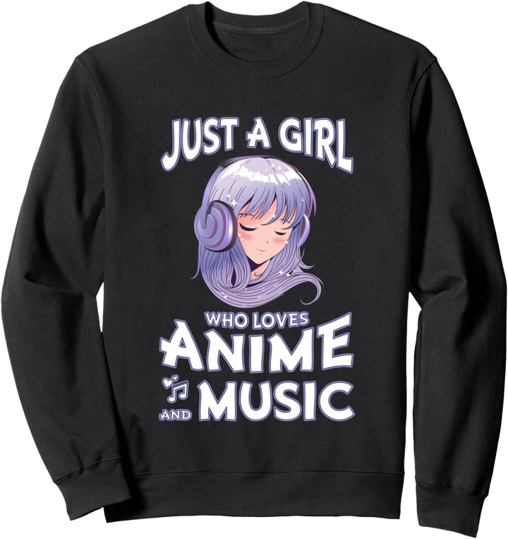 Nur ein Mädchen, das Anime und Musik liebt Teen Girls Anime Sweatshirt