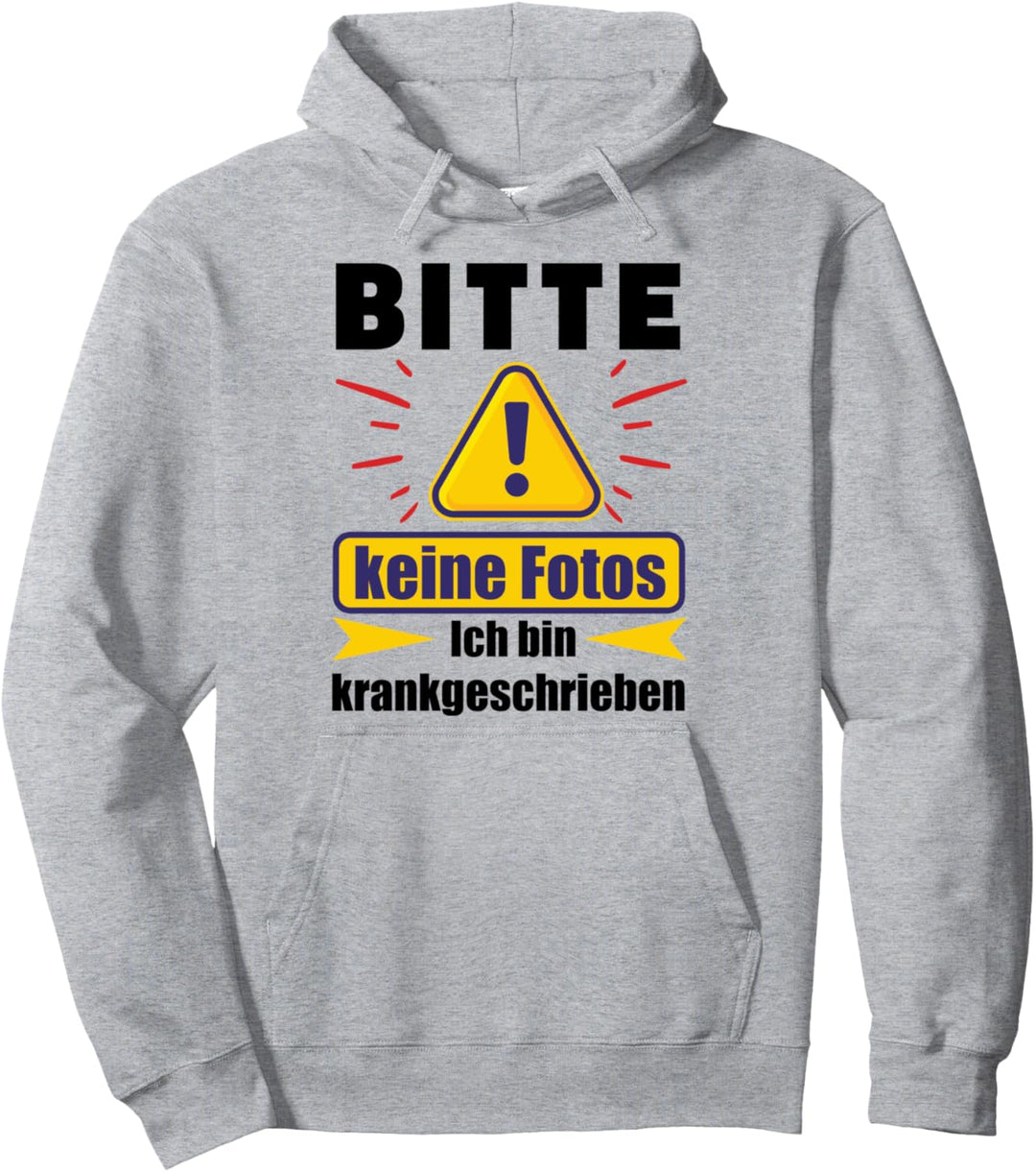 Bitte keine Fotos - Ich bin krankgeschrieben Büro Humor Pullover Hoodie