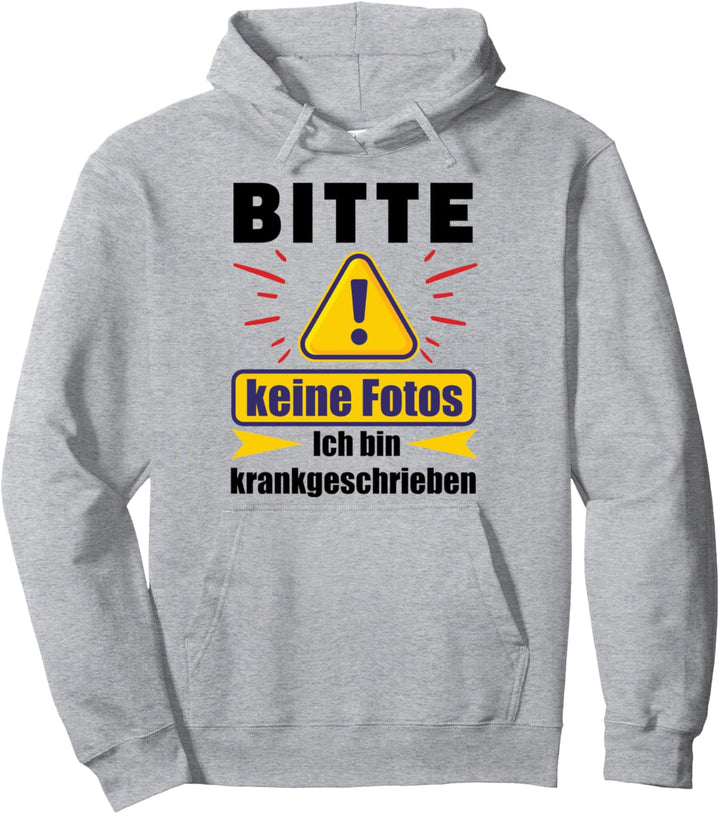 Bitte keine Fotos - Ich bin krankgeschrieben Büro Humor Pullover Hoodie