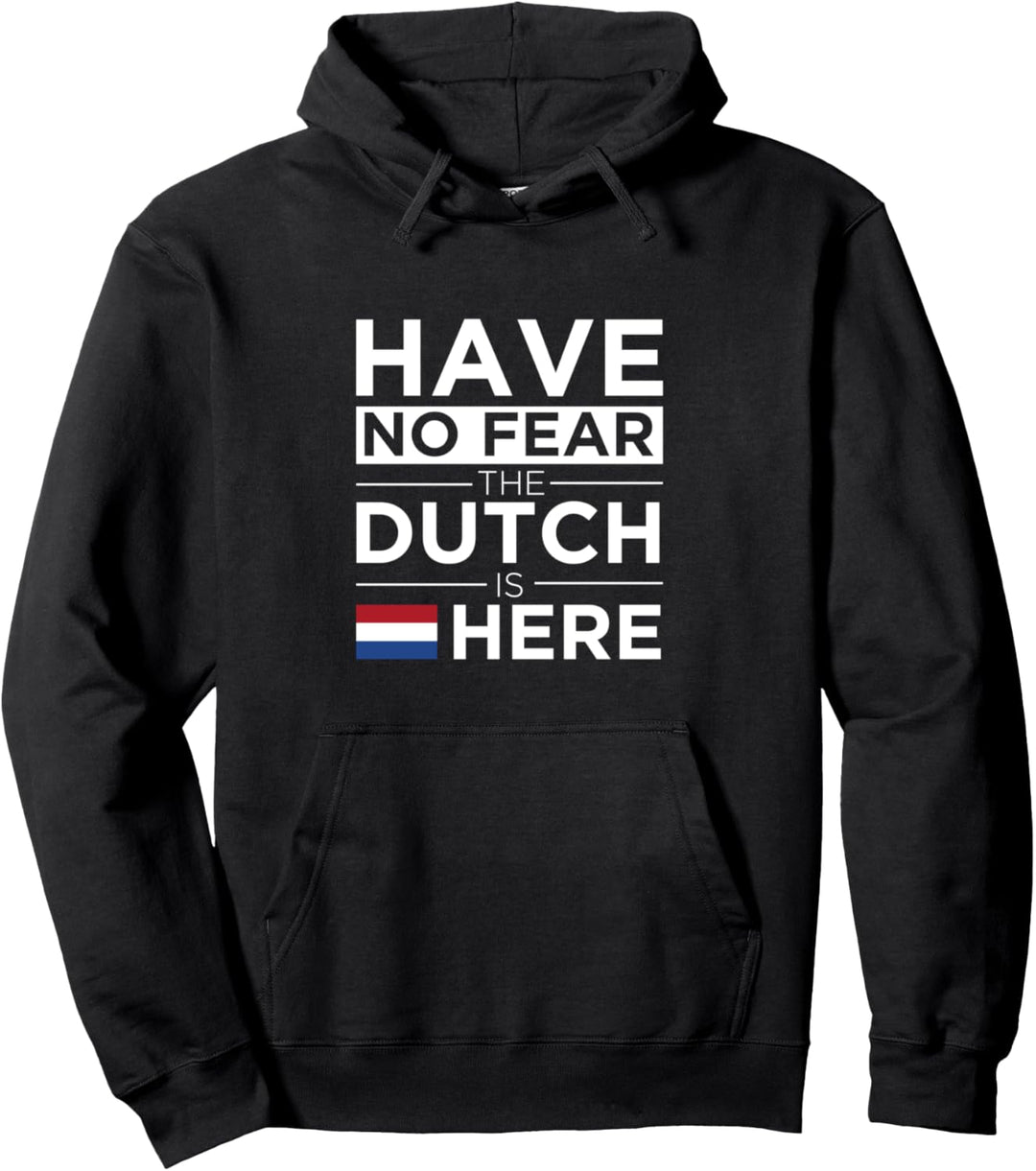 „Have No Fear Dutch is here Pride Proud Netherlands“ Geschenk Pullover Hoodie