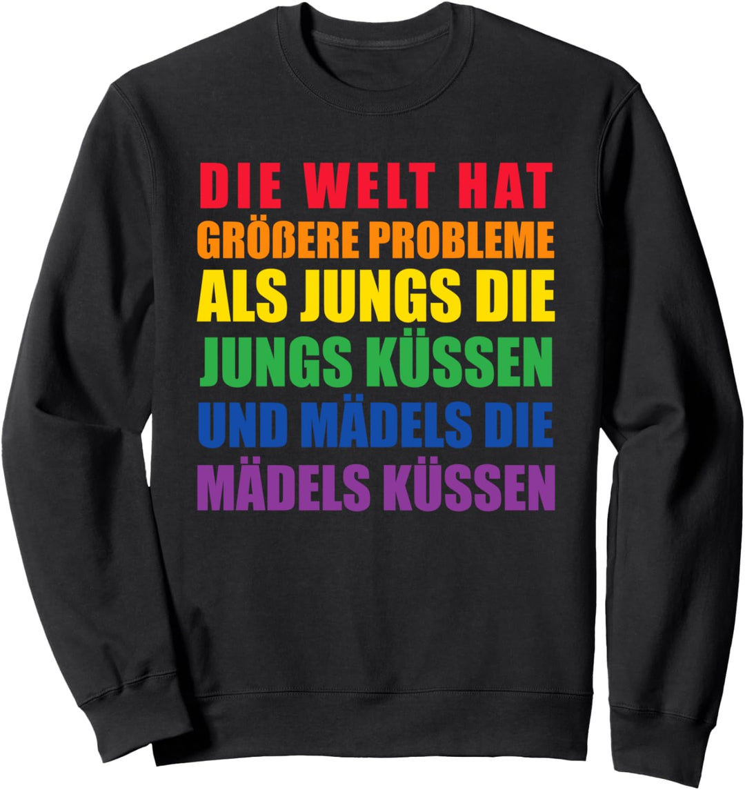 Die Welt Hat Grössere Probleme Lgbt-Q Stolz Schwul Sweatshirt