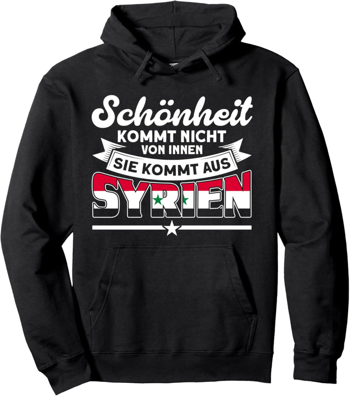 Schönheit Kommt Aus Syrien Syria Syrisch Pullover Hoodie