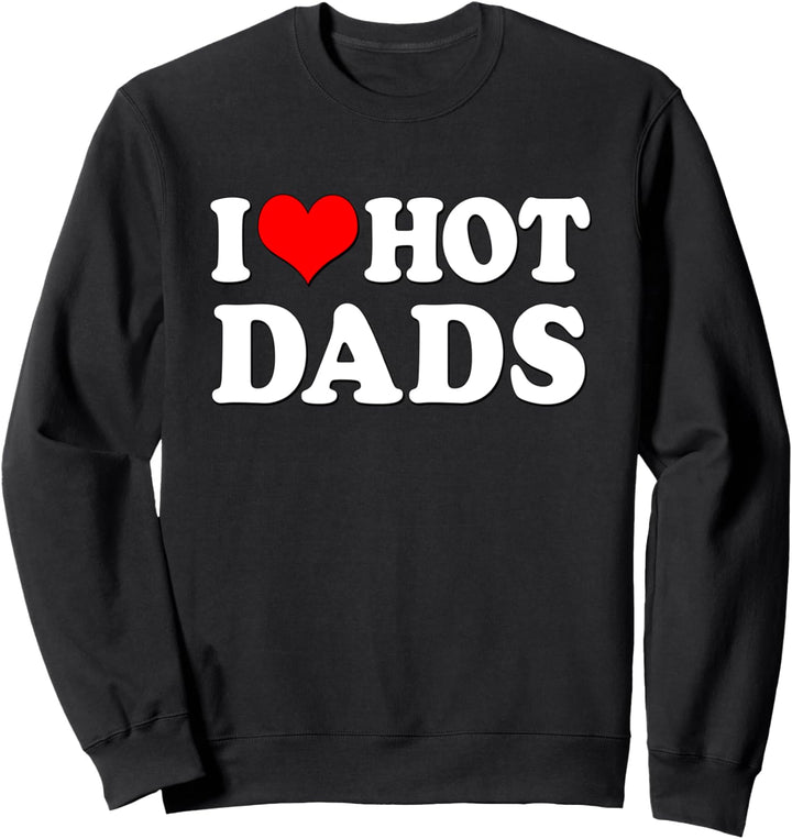"I love Hot Dads" Lustiges "I Heart Hot Dads" Paar-Set Sweatshirt