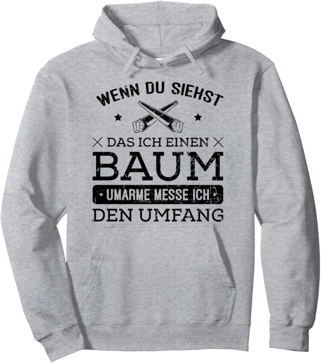 Lustiger Holzfäller Waldarbeiter Baum Umarmen Forstwirt Holz Pullover Hoodie