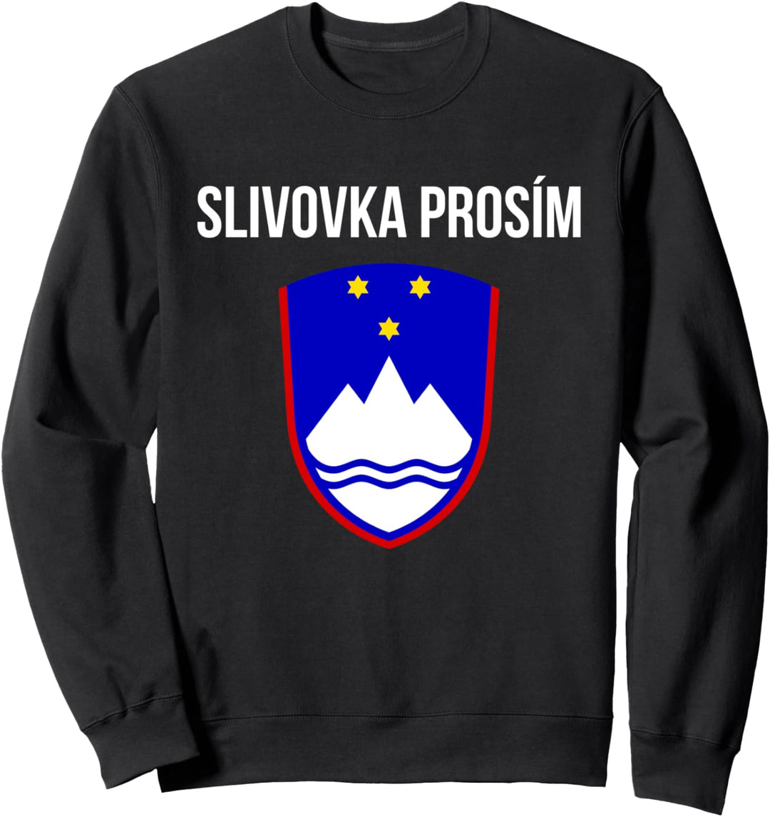 Slivovka Prosim Slovene Souvenirs Mount Triglav Slovenia Sweatshirt