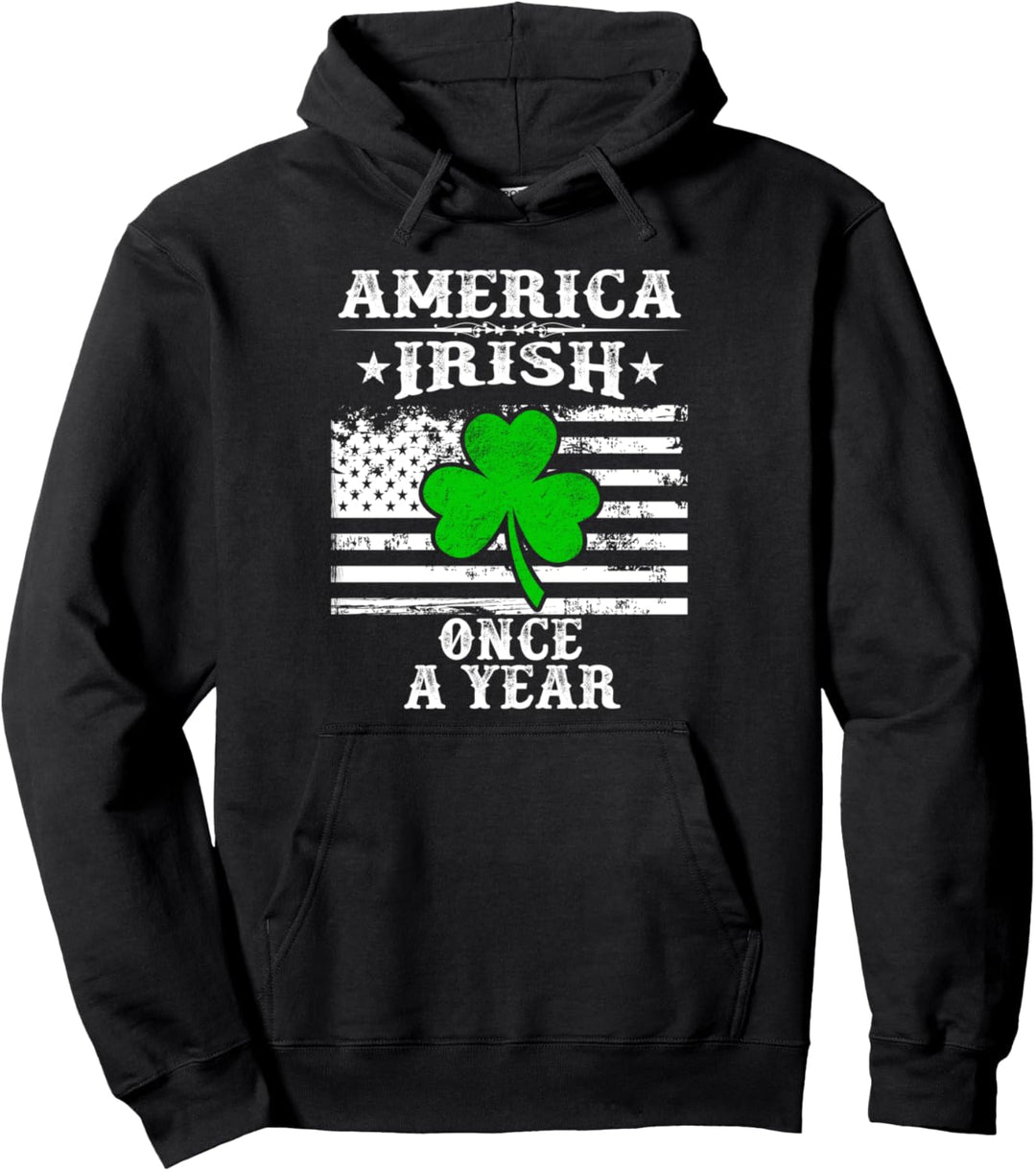America Irish Once A Year St patrick's Day American Flag Pullover Hoodie