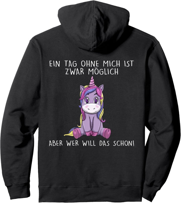 ein tag ohne mich ist zwar möglich aber wer will das schon Pullover Hoodie