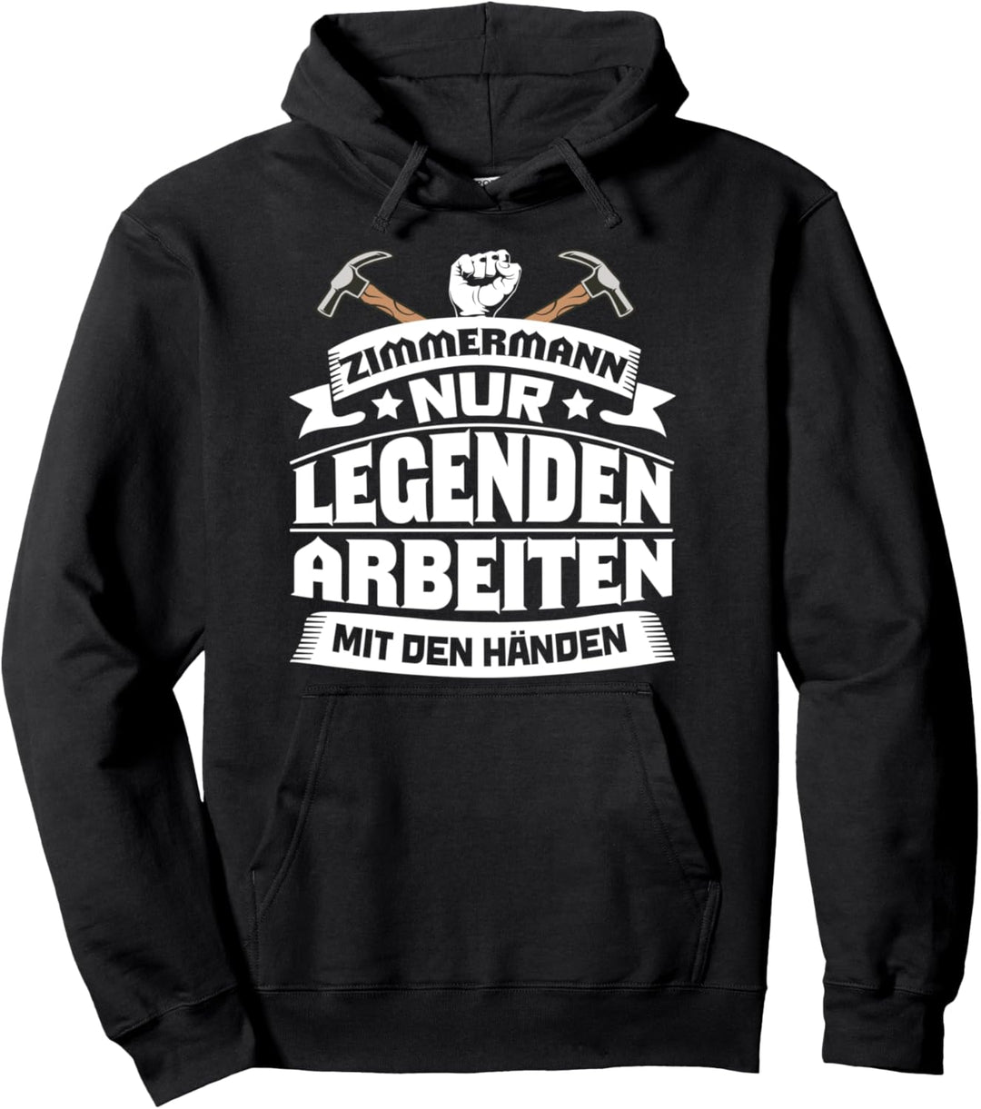 Zimmerer Zimmermann nur Legenden arbeiten mit den Händen Pullover Hoodie