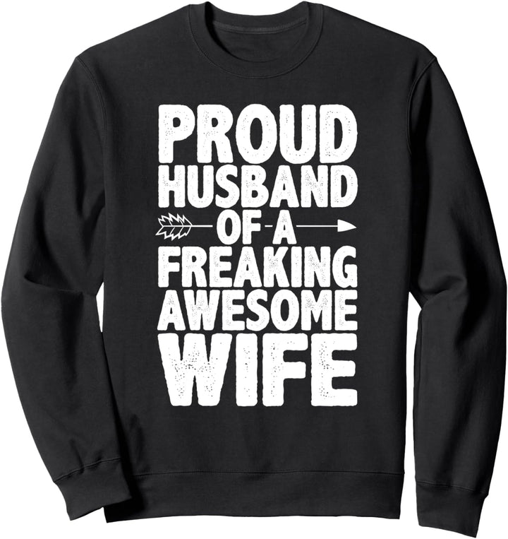 Proud Husband of Freaking Awesome Wife Valentines Day Funny Sweatshirt
