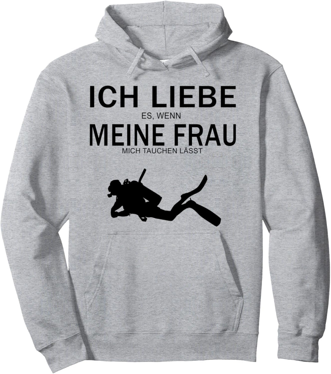 Ich liebe es wenn meine Frau mich tauchen lässt Pullover Hoodie