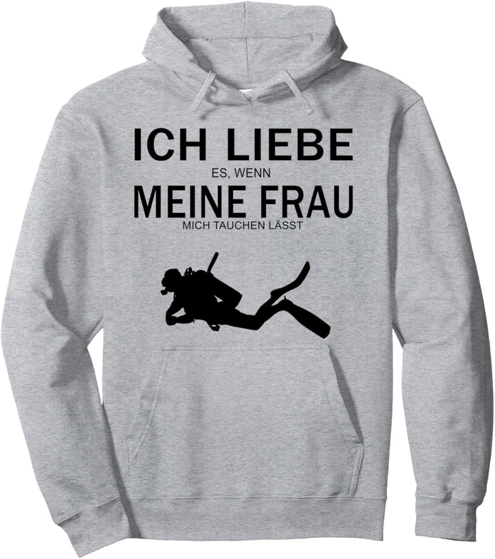 Ich liebe es wenn meine Frau mich tauchen lässt Pullover Hoodie