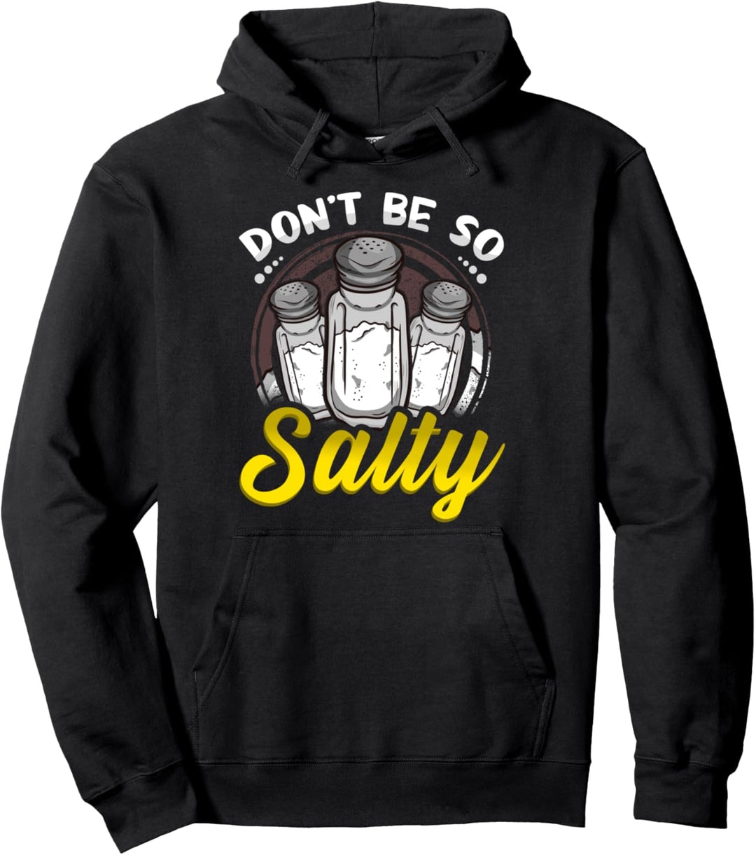 Salty T-Shirt Im Salty T Shirts Lustiges Zitat T Shirt Pullover Hoodie