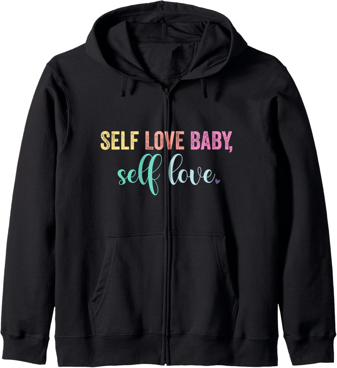 Self Love Baby Self Love Selbstliebe Zitat Body Positivity Kapuzenjacke