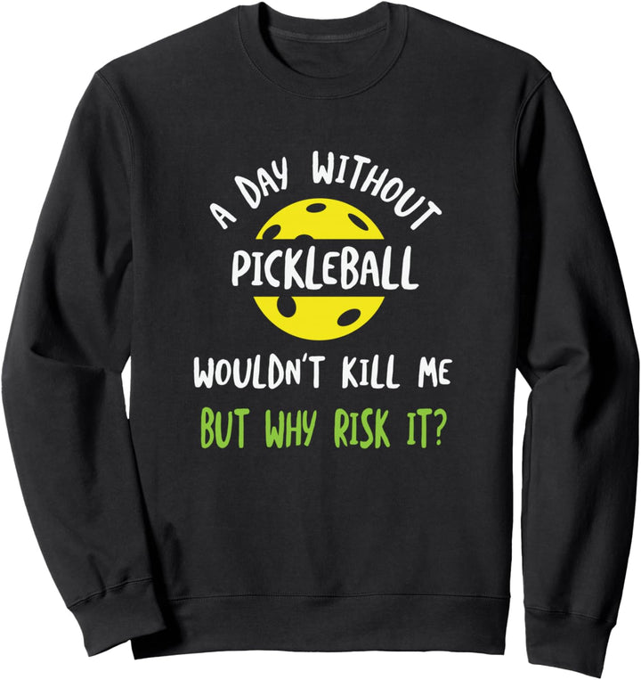 Lustiger Pickleball-Spruch, Pickleball-Spieler Sweatshirt