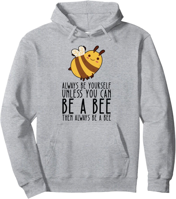 Sei immer du selbst und sei eine Biene Pullover Hoodie