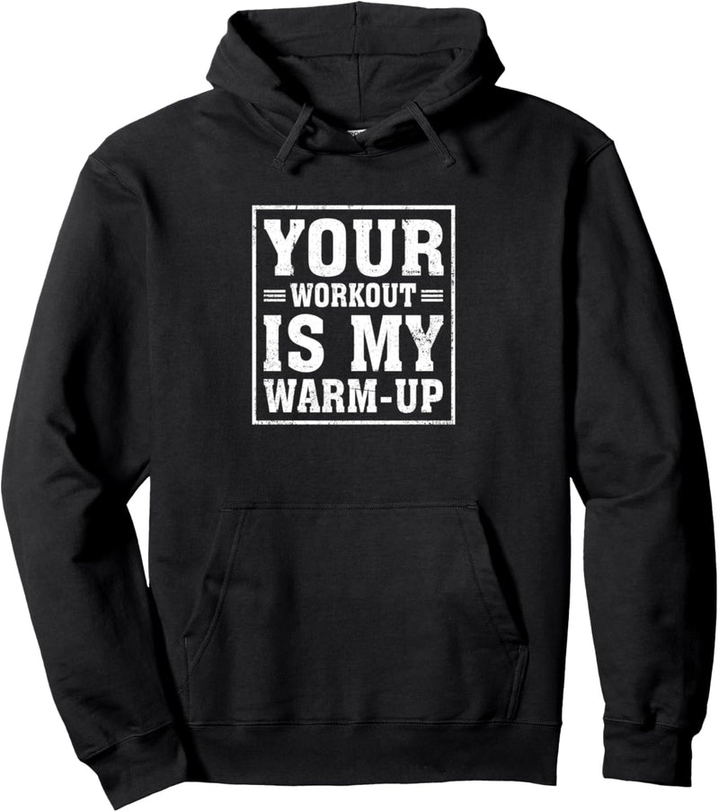 Dein Workout ist mein Warmup Fitness Gym Sport Training Muskel Pullover Hoodie