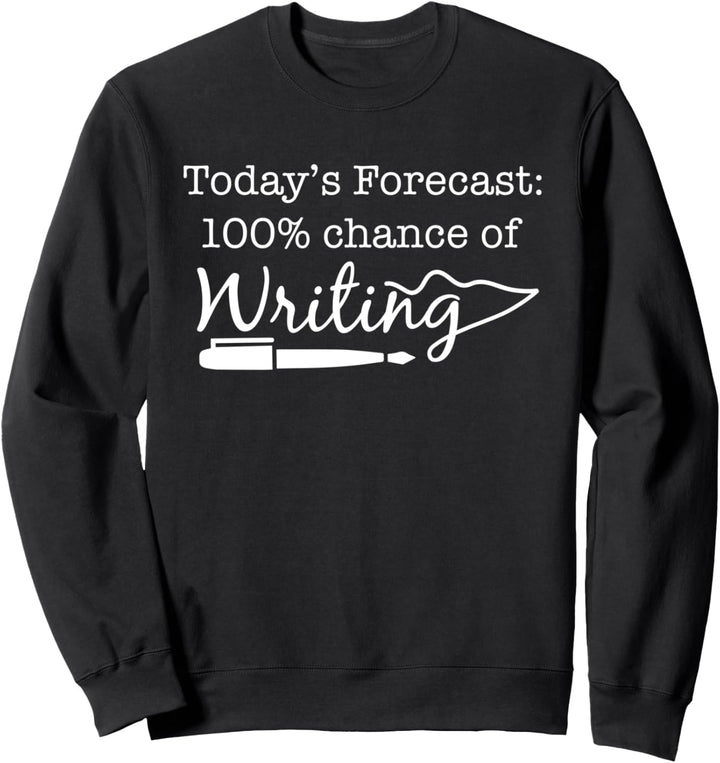 Heutige Prognose 100% Chance auf das Schreiben Stift Sweatshirt