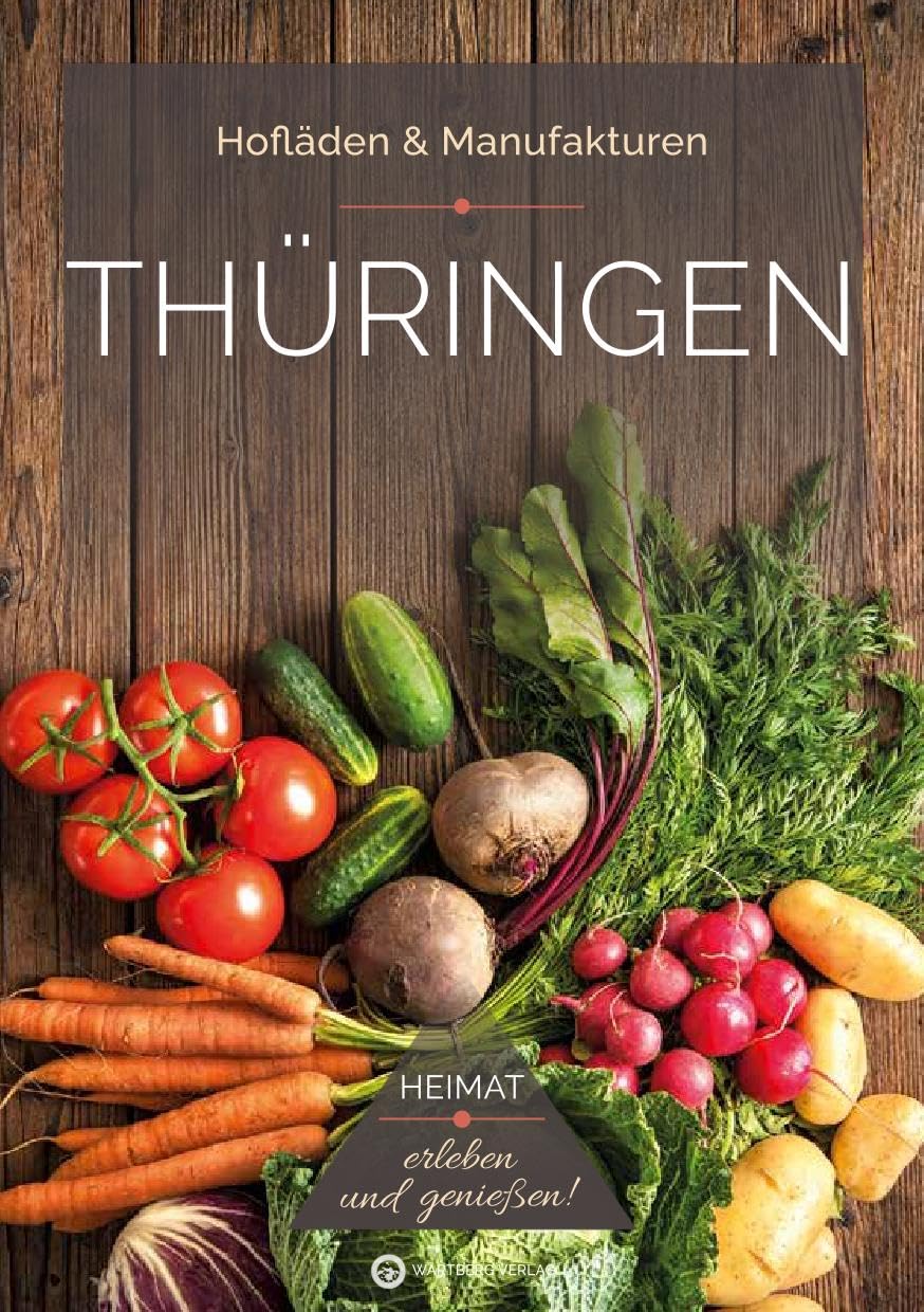 Thüringen – Hofläden & Manufakturen: Hofläden & Manufakturen - Regional einkaufen und geniessen, Geb