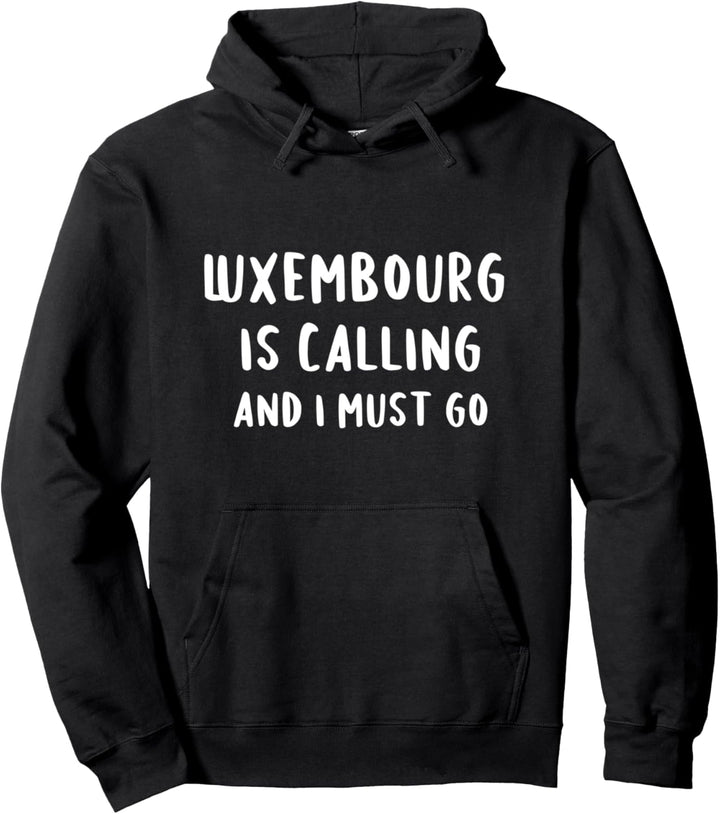 Luxemburg ruft und ich muss den Urlaub gehen, lustiges Land Pullover Hoodie