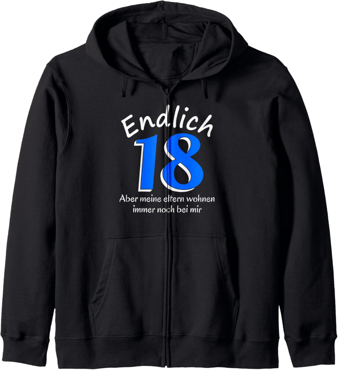 Endlich 18 aber meine eltern wohnen immer noch bei mir Kapuzenjacke