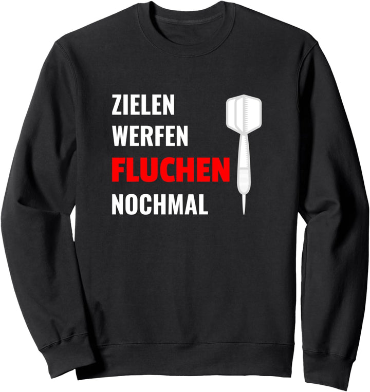 Zielen Werfen Fluchen Nochmal - Lustiger Darts Spruch Sweatshirt