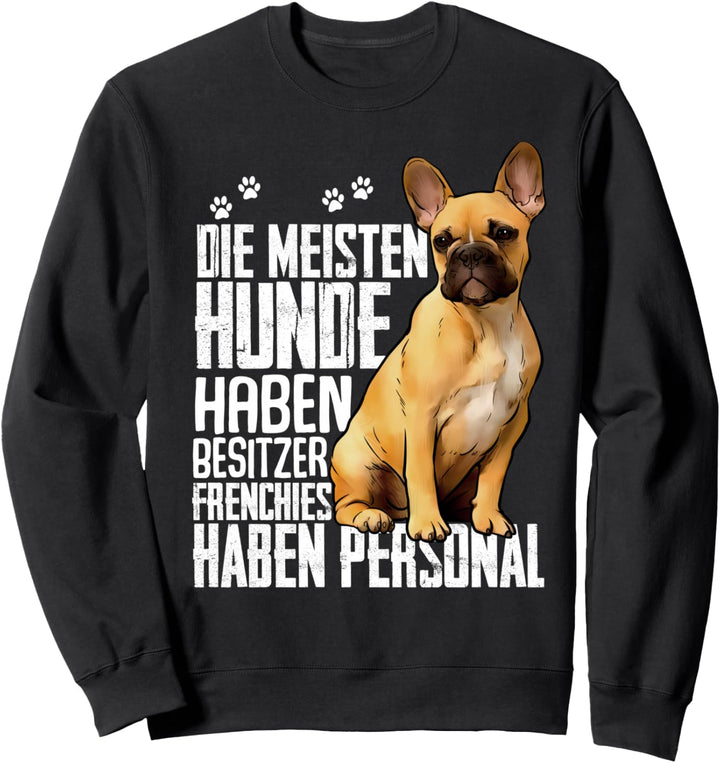 Französische Bulldogge Frenchie Hund Damen Herren Frauchen Sweatshirt