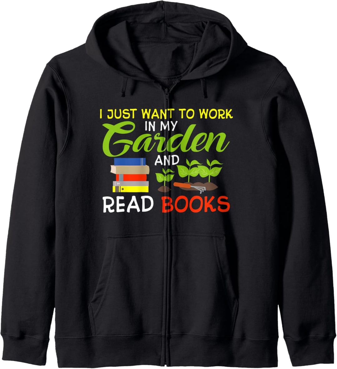 Work In My Garden And Read Book - Gardening And Reading Kapuzenjacke