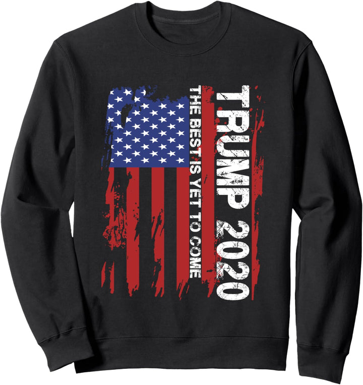 Trump 2024 USA Flagge -The Best Is Yet To Come- Donald Trump Sweatshirt