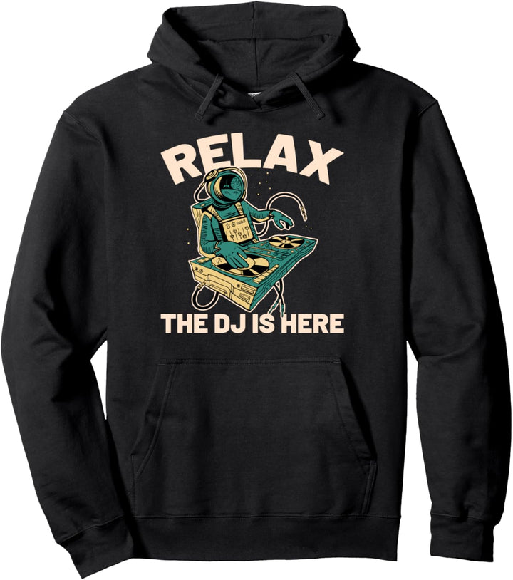 Relax The DJ Is Here Pullover Hoodie