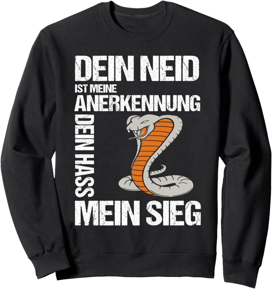 Dein Neid ist meine Anerkennung cooles Statement Cobra Sweatshirt