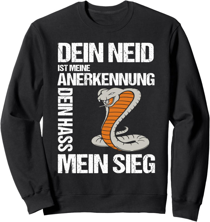 Dein Neid ist meine Anerkennung cooles Statement Cobra Sweatshirt