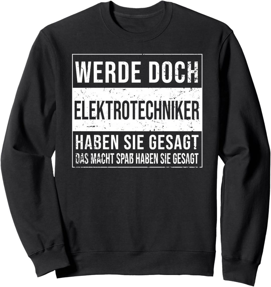 Elektriker Geburtstag lustiges Elektrotechniker Sweatshirt