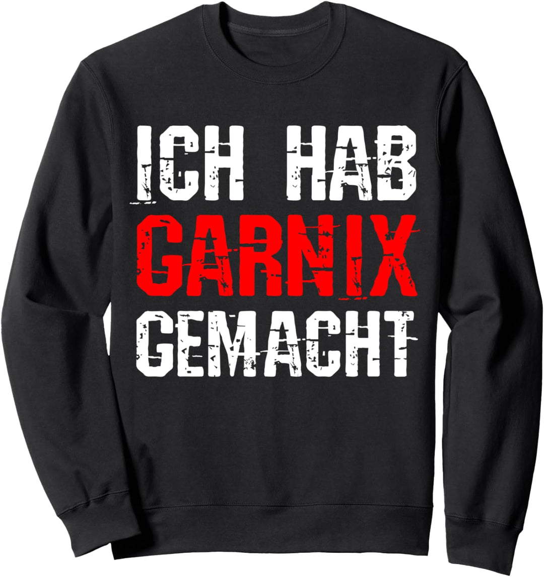 Ich Hab Gar Nichts Gemacht Meme Sweatshirt