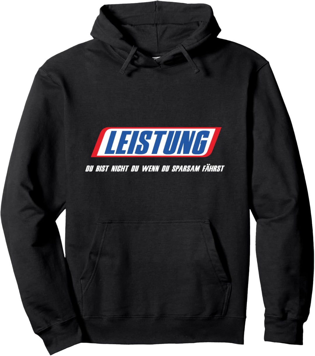 Leistung Du Bist Nicht Du Wenn Du Sparsam Fährst Motorsport Pullover Hoodie