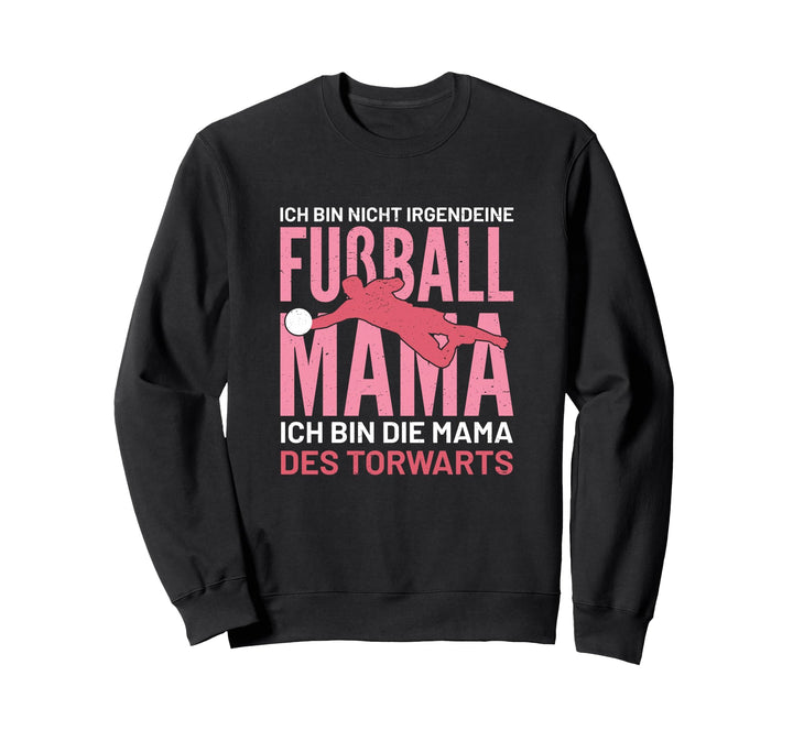 Fussball Ich bin die Mama des Torwarts Tormann Soccer Sweatshirt