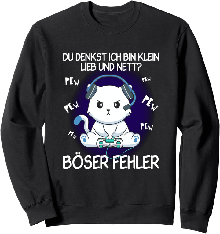 Du Denkst Ich Bin Klein Lieb Und Nett Böser Fehler Sweatshirt