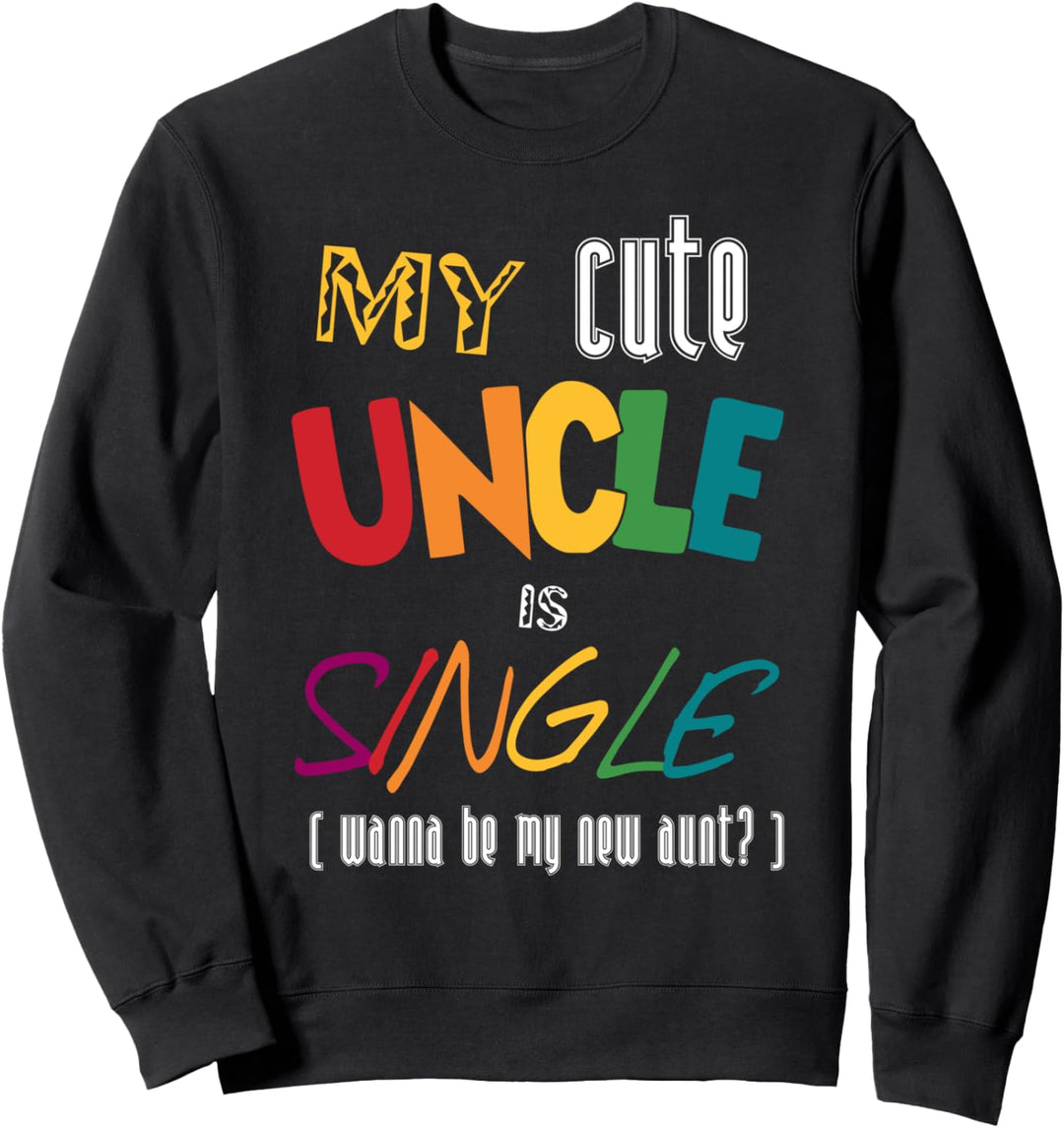 Mein Onkel ist Single möchte eine neue Tante Fun Sweatshirt