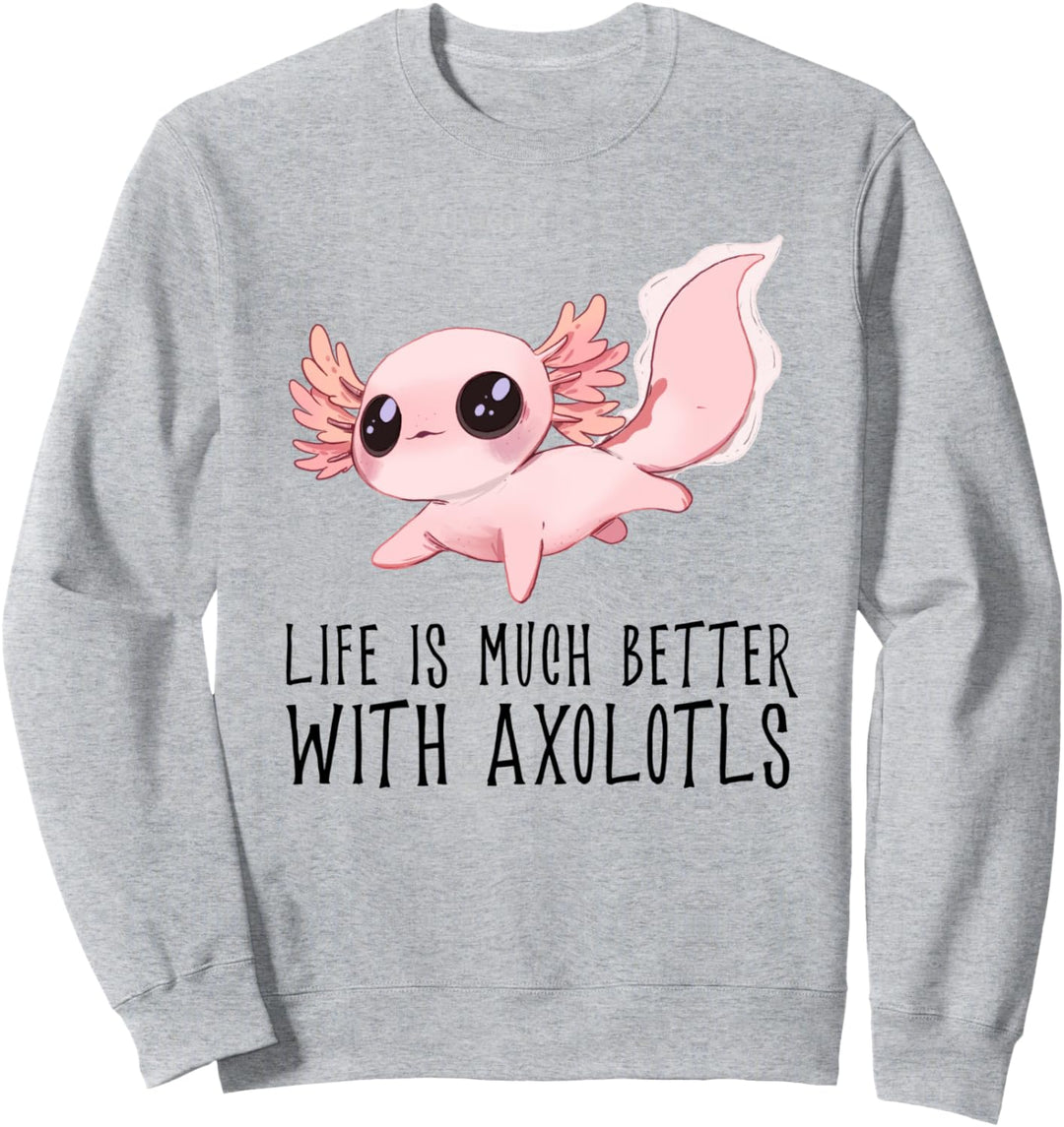 Life is much better with Axoltotls Wasserfarben Süss Magisch Sweatshirt