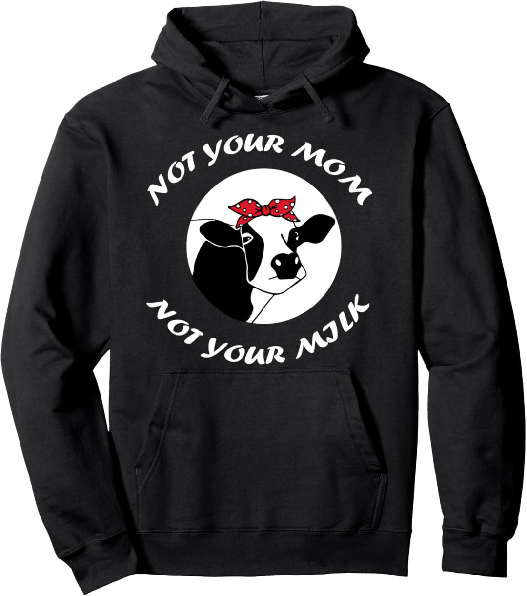 Not your mum - not your milk, Veganer, Vegetarier, Vegan Pullover Hoodie