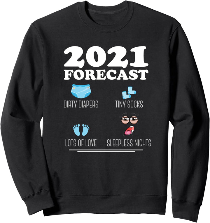 2021 Prognose New Dad Mom Baby Ankündigung Sweatshirt