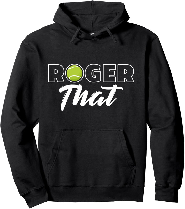 Roger That Tennis Champ Pullover Hoodie