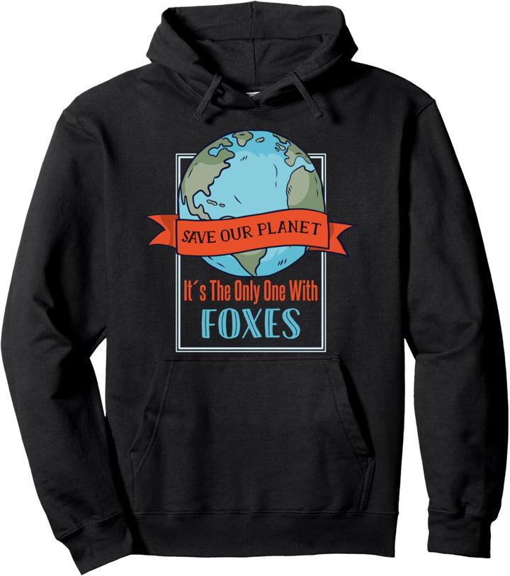 Unseren Planeten retten Es ist der einzige mit Füchsen Pullover Hoodie