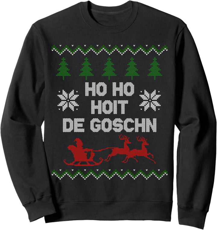 Ho Ho Hoit de Goschn Lustiges Hässliches Weihnachts Motiv Sweatshirt