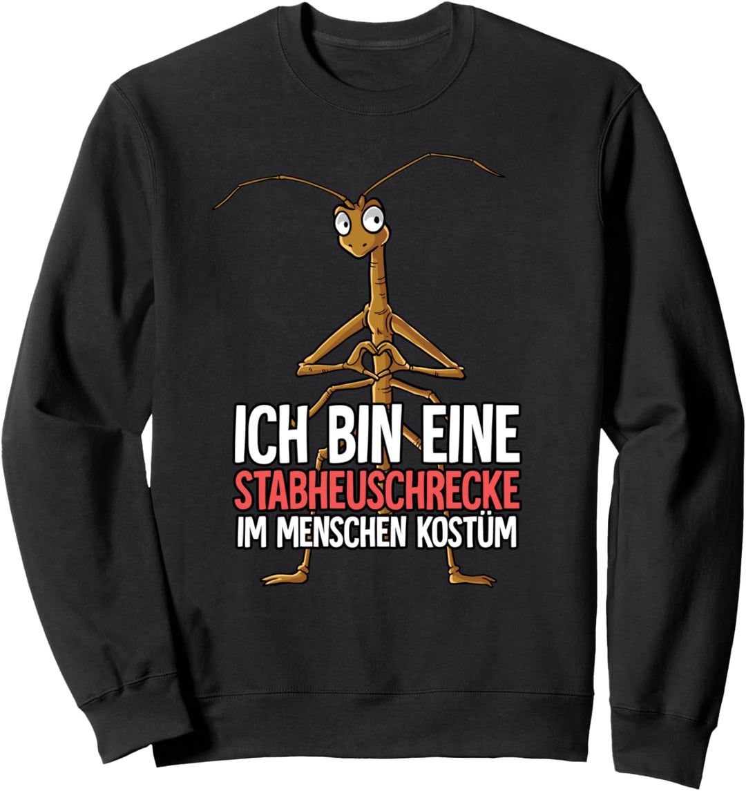 Ich Bin Eine Stabheuschrecke Sweatshirt