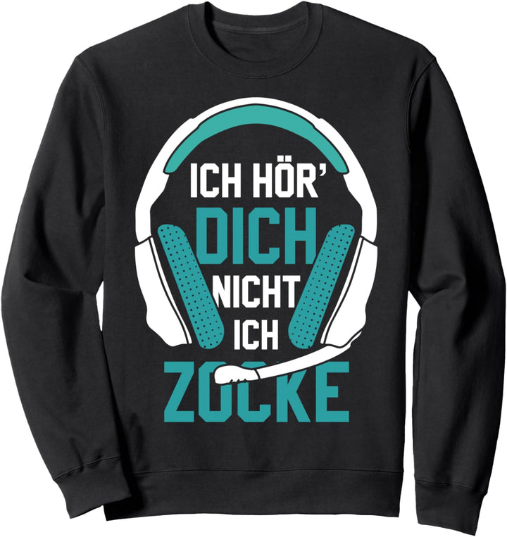 Ich Hör' Dich Nicht Ich Zocke Gamer Headset Geschenk Idee Sweatshirt